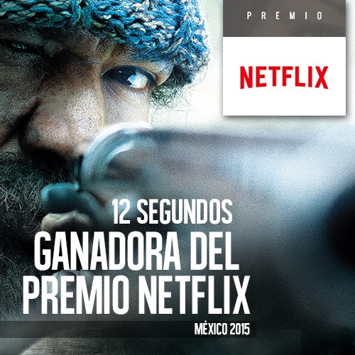 12 Segundos wins the first edition of the Netflix Awards in México